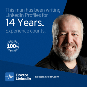 Doctor LinkedIn writing LinkedIn profiles for 14 years since 2006